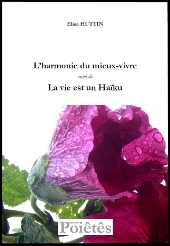 L'harmonie du mieux-vivre <i>suivi de</i> La vie est un Haïku