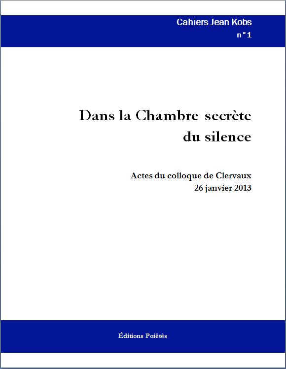 Dans la Chambre secrète du silence (Cahiers Jean Kobs 1)